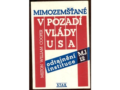 Mimozemšťané v pozadí vlády USA, Milton William Cooper, 0
