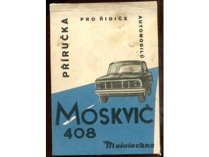 Příručka pro řidiče automobilu Moskvič 408. 1, Text, 1968