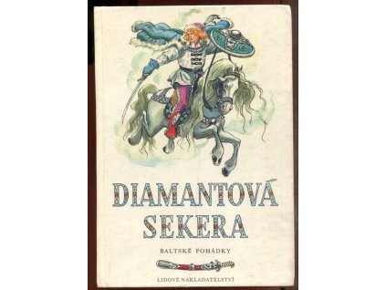 Diamantová sekera - baltské pohádky - pro čtenáře od 6 let, Jaroslav Tichý, 1988