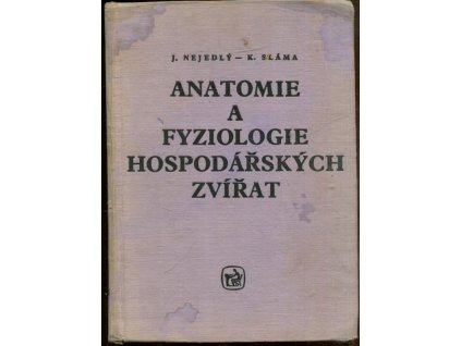 Anatomie a fyziologie hospodářských zvířat : středoškolská učebnice, Josef Nejedlý, 1967