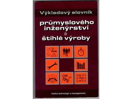 Výkladový slovník průmyslového inženýrství a štíhlé výroby, Ivan Mašín, 2005