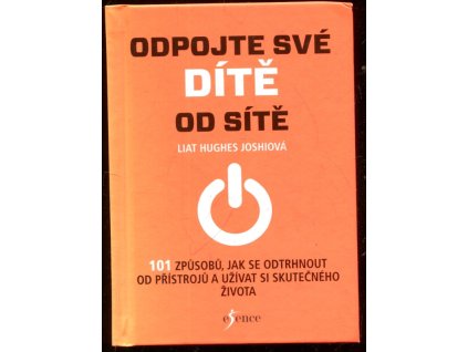 Odpojte své dítě od sítě, Joshiová Hughes Liat, 2018