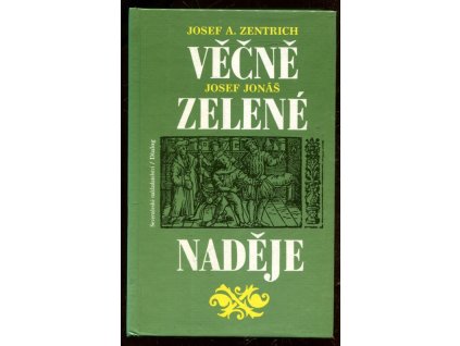 Věčně zelené naděje, Josef Antonín Zentrich, 1990