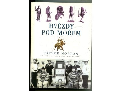 Hvězdy pod mořem - vyjímečné životy průkopníků potápění