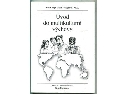 Úvod do multikulturní výchovy, Dana Švingalová, 2007