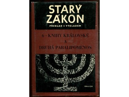 Starý zákon - překlad s výkladem. Sv. 6, Knihy královské