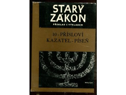 Starý zákon - Překlad s výkladem. Sv. 10, Přísloví-Kazatel-Píseň, bůh, 1979