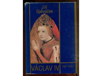 Václav IV. – 1361–1419, Jiří Spěváček, 1986