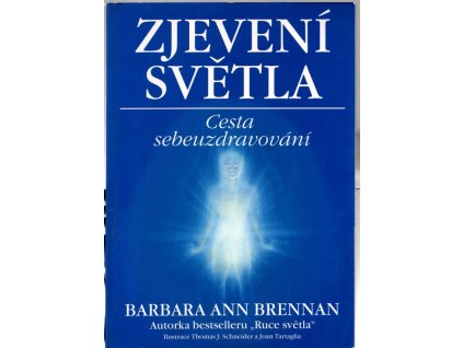 Zjevení světla - Cesta sebeuzdravování, Barbara Ann Brennan, 2000