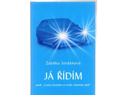 Já řídím aneb Cesta životem ve svém vlastním autě, Zdeňka Jordánová, 2006