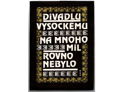 Divadlu vysockému na mnoho mil rovno nebylo : Sborník k dvoustému výročí ochotnického divadla v Podkrkonoší.