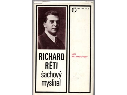 Richard Réti - šachový myslitel, Jan Kalendovský, 1989