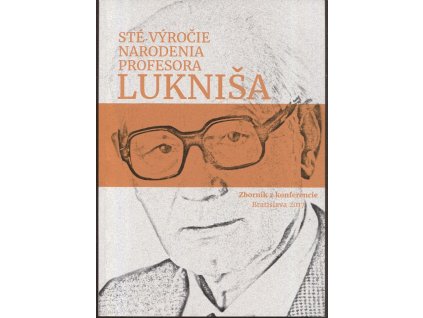 Sté výročí narodenia profesora Lukniša -  Sborník z konference, 2017