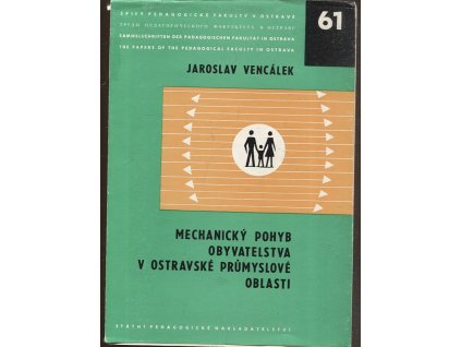 Mechanický pohyb obyvatelstva v ostravské průmyslové oblasti, Jaroslav Vencálek, 1987