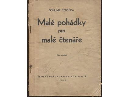 Malé pohádky pro malé čtenáře, Bohumil Tožička, 1943