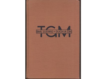 Duch a čin : Rozmluvy s Masarykem, Emil Ludwig, 1935