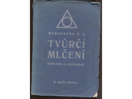 Tvůrčí mlčení (Creative silence) - Meditační příručka pro začátečníky v přeměně tělesného vědomí