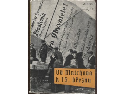Od Mnichova k 15. březnu : příspěvek k politickému vývoji českých zemí za pomnichovské republiky