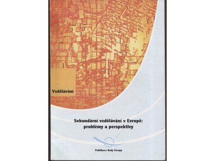 Sekundární vzdělávání v Evropě - problémy a pespektivy - publikace Rady Evropy, D. B. P Kallen, 1997