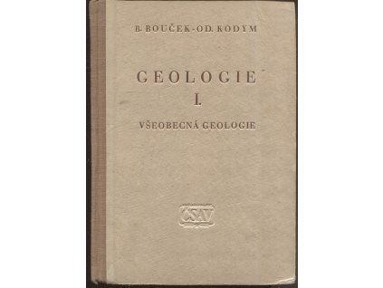 Geologie. Díl 1, Všeobecná geologie, Bedřich Bouček, 1954