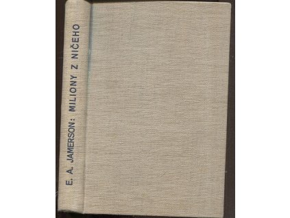 Miliony z ničeho, jak vznikají a rostou, E. A Jameson, 1939