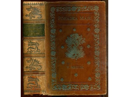 Pohádka máje : román, Vilém Mrštík, 1913