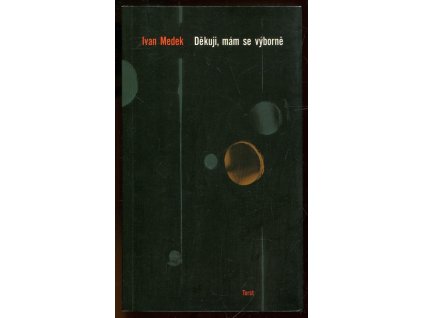 Děkuji, mám se výborně