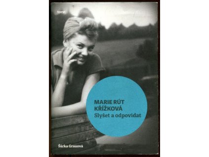 Slyšet a odpovídat, Marie Rút Křížková, 2014