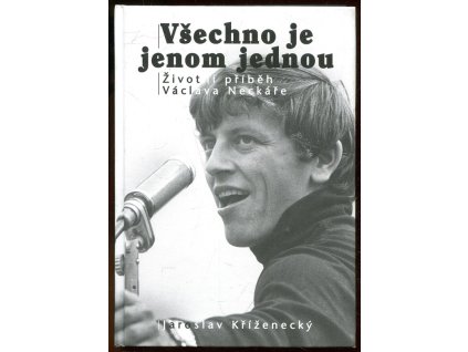 Všechno je jenom jednou - neautorizovaný příběh Václava Neckáře, Jaroslav Kříženecký, 2006