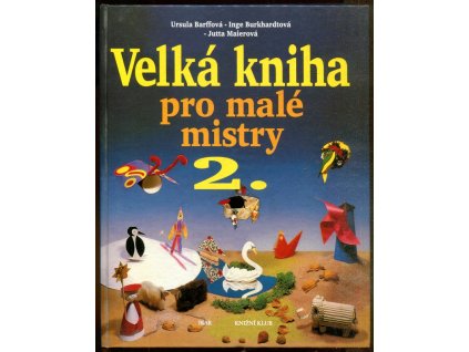 Velká kniha pro malé mistry 2, Ursula Barff, 1996