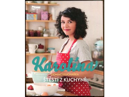 Karolína - Domácí kuchařka - Štěstí z kuchyně