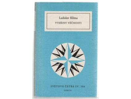 Vteřiny věčnosti : Prózy, listy, eseje, sentence - (výbor z díla), Ladislav Klíma, 1990