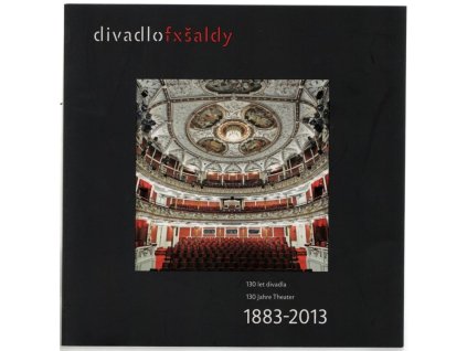 Divadlo F. X. Šaldy, 130 let divadla, 1883-2013
