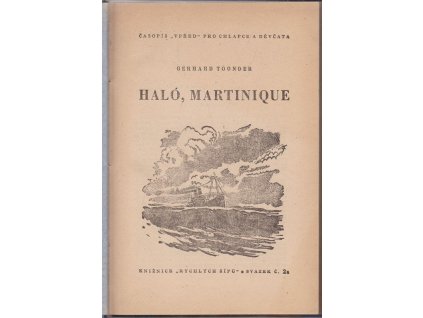 Haló, Martinique ; Vzhůru na Mont Blanc ; Čuk a Gek ; Souboj s osudem