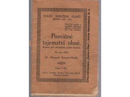 Posvátné tajemství ohně : (Soubor pěti přednášrk a jedné kinohry), Alexandr Batěk, 1921