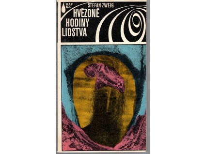 Hvězdné hodiny lidstva - 12 historických miniatur., Stefan Zweig, 1971