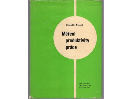 Měření produktivity práce - (Teorie a její aplikace v průmyslu), Zdeněk Tlustý, 1962