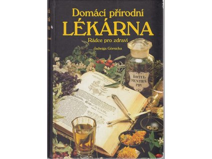 Domácí přírodní lékárna - rádce pro zdraví, Jadwiga Górnicka, 2002