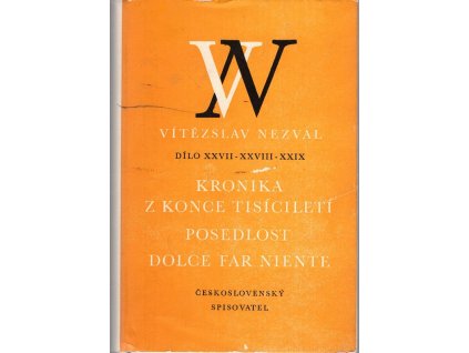 Kronika z konce tisíciletí ; Posedlost ; Dolce far niente, Vítězslav Nezval, 1967