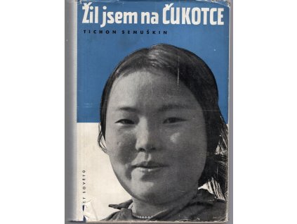 Žil jsem na Čukotce