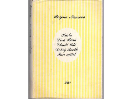 Karla - Divá Bára - Chudí lidé - Dobrý člověk - Pan učitel - Mimočítanková četba pro školy všeobec. vzdělávací, Božena Němcová, 1972