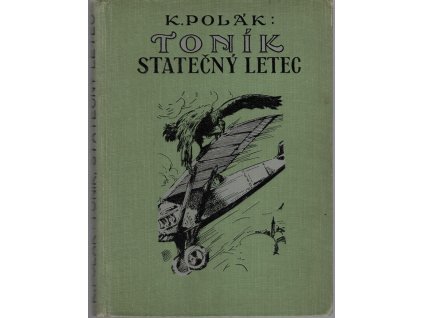 Toník, statečný letec, K. Polák, 0
