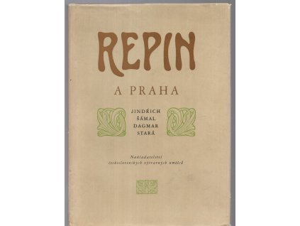 Repin a Praha - Příspěvek ke kronice česko-ruských styků ve výtvarnictví na přelomu století, Jindřich Šámal, 1956