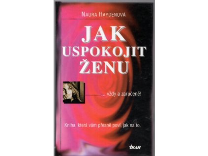 Jak uspokojit ženu - vždy a zaručeně!, Naura Hayden, 1997