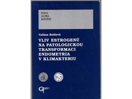 Vliv estrogenů na patologickou transformaci endometria v klimakteriu, Taťána Rešlová, 1999