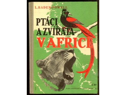 Ptáci a zvířata v Africe, Robert Stephenson Smyth Baden-Powell Baden-Powell of Gilwell, 1939