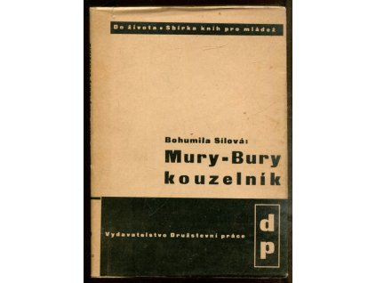 Mury-Bury kouzelník - Pohádka, Bohumila Sílová, 1937
