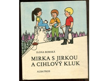 Mirka s Jirkou a cihlový kluk, Ilona Borská, 1983