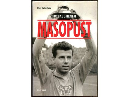 Fotbal jménem Masopust, Petr Feldstein, 2003