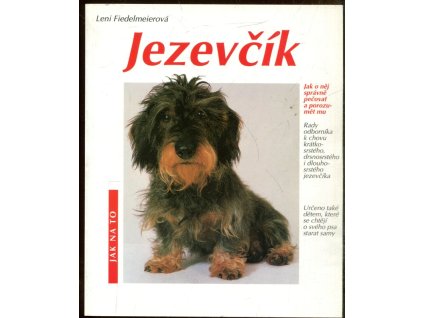 280656 jezevcik jak o nej spravne pecovat a jak mu rozumet rady odbornika ke spravnemu chovu